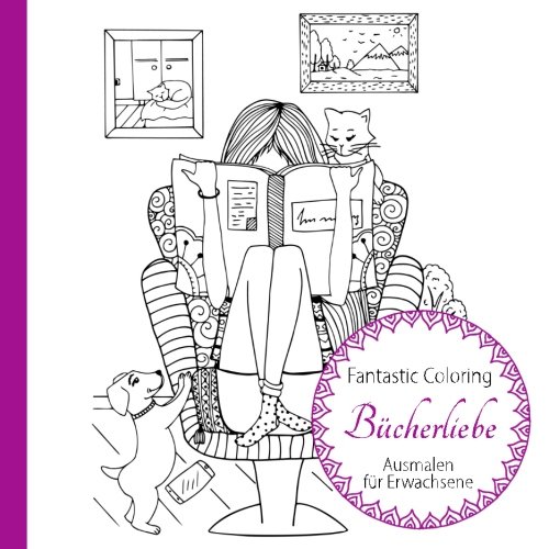 Bücherliebe (Ausmalen für Erwachsene) von CreateSpace Independent Publishing Platform