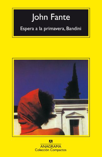 Espera a la primavera, Bandini (Compactos, Band 383) von Editorial Anagrama