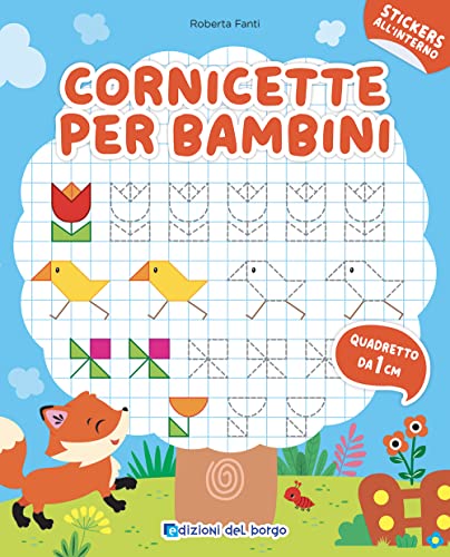 Cornicette per bambini. Quadretto da 1 cm. Con adesivi. Ediz. a colori (Gioco e imparo) von Edizioni del Borgo