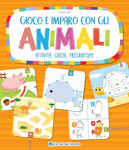 Gioco e imparo con gli animali. Attività, giochi, pregrafismi. Ediz. a colori von Edizioni del Borgo