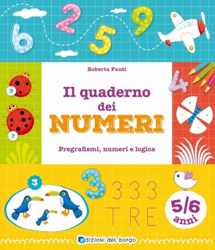 Il quaderno dei numeri. Pregrafismi, numeri e logica. 5-6 anni. Ediz. a colori (Gioco e imparo) von Edizioni del Borgo