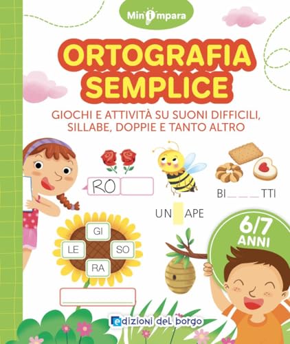 Ortografia semplice. Giochi e attività per scoprire i segreti della lingua italiana. Mini impara. Ediz. a colori von Edizioni del Borgo