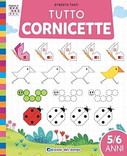 Tutto cornicette. Ediz. a colori (Impara a quadretti) von Edizioni del Borgo