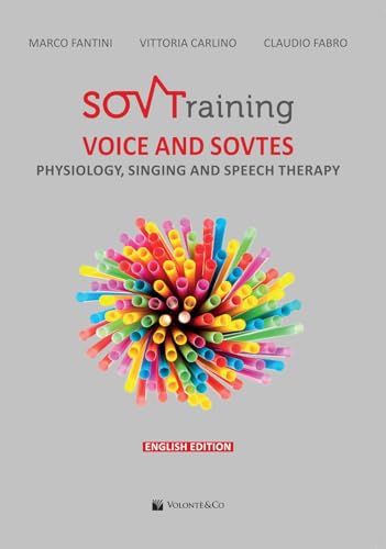Sovtraining. Voice and sovtes. Physiology, singing and speech therapy (Didattica musicale)