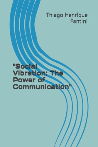 "Social Vibration: The Power of Communication" von Independently published