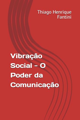 Vibração Social - O Poder da Comunicação von Independently published