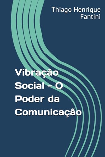Vibração Social - O Poder da Comunicação von Independently published