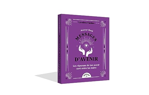 Book of Answer - Messages d'avenir: Les réponses de ton avenir sont entre tes mains