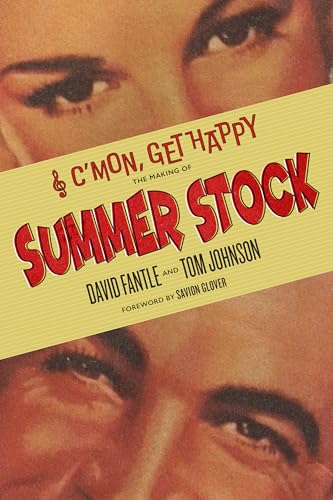 C'mon, Get Happy: The Making of Summer Stock von University Press of Mississippi