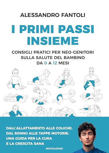 I primi passi insieme. Consigli pratici per neo-genitori sulla salute del bambino da 0 a 12 mesi von Mondadori Electa