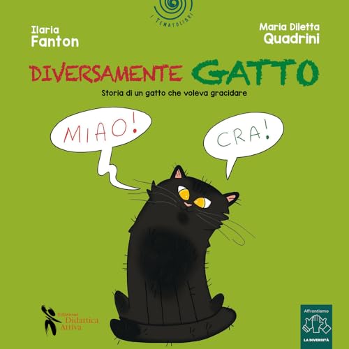 Diversamente gatto. Storia di un gatto che voleva gracidare (I tematolibri) von Didattica Attiva