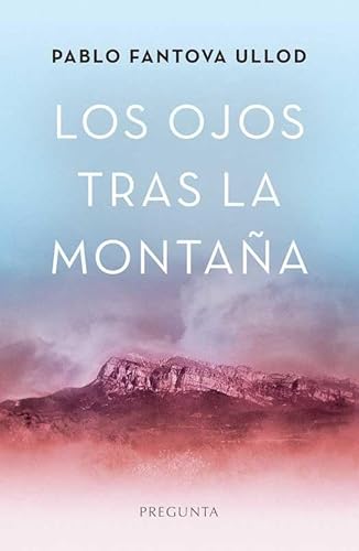 Los ojos tras la montaña von Pregunta Ediciones
