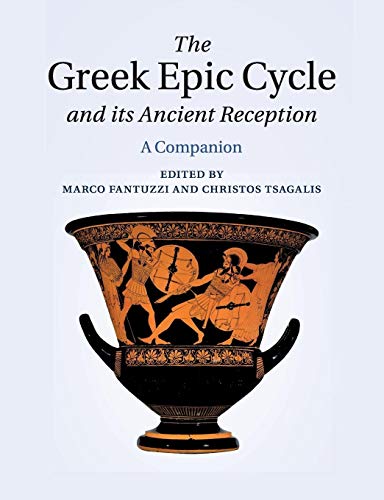 The Greek Epic Cycle and its Ancient Reception: A Companion von Cambridge University Press