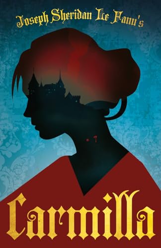 Joseph Sheridan Le Fanu's Carmilla: The First Female Vampire von Read Books