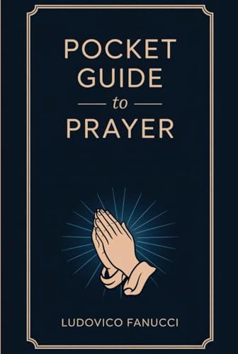 Pocket Guide to Prayer: A Practical Guide to Deeper, Consistent, and Fruitful Prayer with God (Includes Powerful Tips, Methods, and Tools for Effective Prayers) von Rainbow Publishing