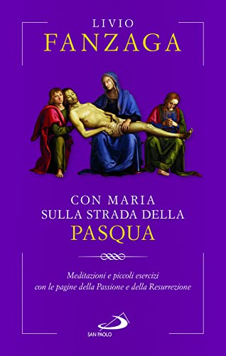 Con Maria sulla strada della Pasqua. Meditazioni e piccoli esercizi con le pagine della Passione e della Resurrezione (Nuovi fermenti)