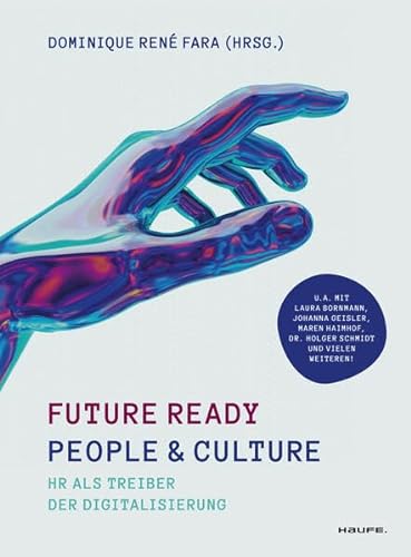 Future ready People & Culture: HR als Treiber der Digitalisierung (Haufe Fachbuch) von Haufe