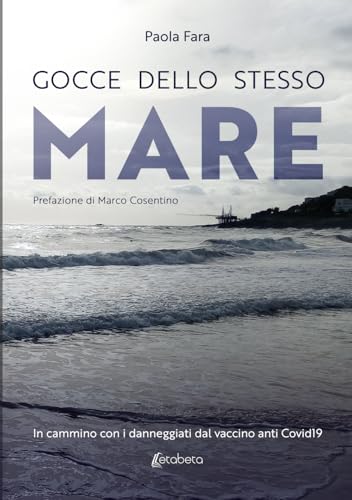 Gocce dello stesso mare: In cammino con i danneggiati dal vaccino anti Covid19 Gocce dello stesso mare: In cammino con i danneggiati dal vaccino anti Covid19 von EBS Print