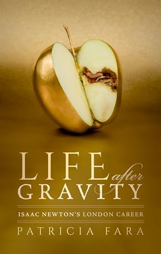 Life after Gravity: Isaac Newton's London Career von Oxford University Press