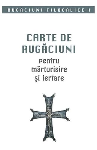 Carte De Rugaciuni Pentru Marturisire Si Iertare