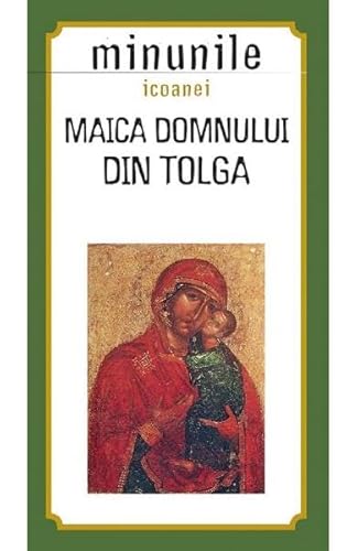 Minunile Icoanei. Maica Domnului Din Tolga von Sophia