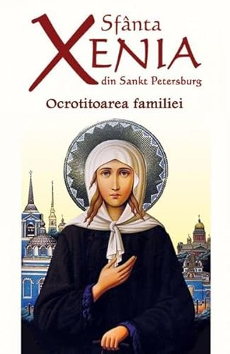 Sfanta Xenia Din Sankt Petersburg. Ocrotitoarea Familiei von Cartea Ortodoxa