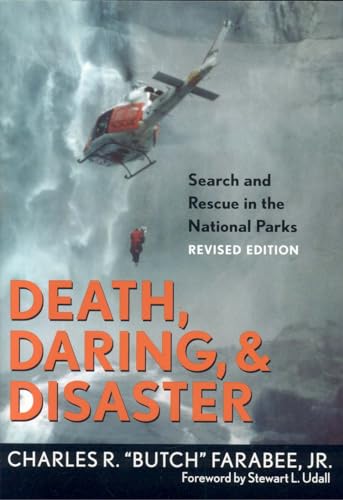 Death, Daring, and Disaster: Search and Rescue in the National Parks, Revised Edition Death, Daring, and Disaster: Search and Rescue in the National Parks, Revised Edition von Taylor Trade Publishing