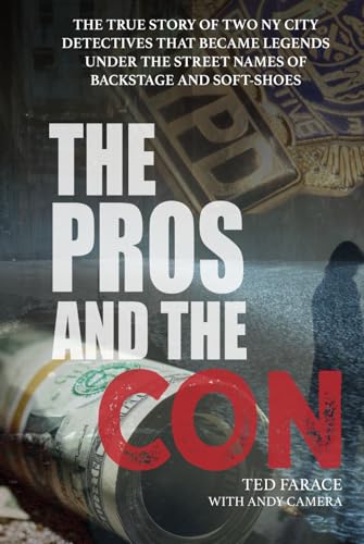 The Pros and The Con: THE TRUE STORY OF TWO NY CITY DETECTIVES THAT BECAME LEGENDS UNDER THE STREET NAMES OF BACKSTAGE AND SOFT-SHOES von Staten House