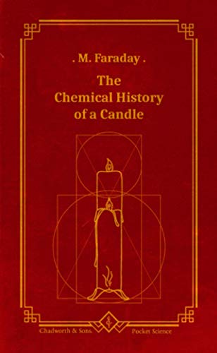 The Chemical History of a Candle: 1848 Royal Institution Christmas Lectures (Illustrated)