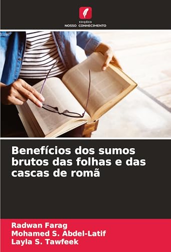 Benefícios dos sumos brutos das folhas e das cascas de romã von Edições Nosso Conhecimento
