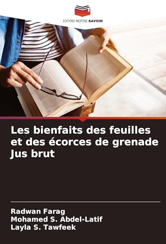 Les bienfaits des feuilles et des écorces de grenade Jus brut von Editions Notre Savoir