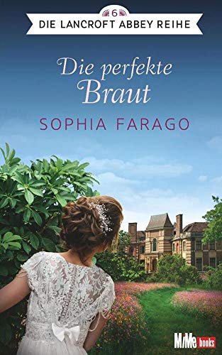 Die perfekte Braut: Die Lancroft Abbey Reihe 6 von MiMe books