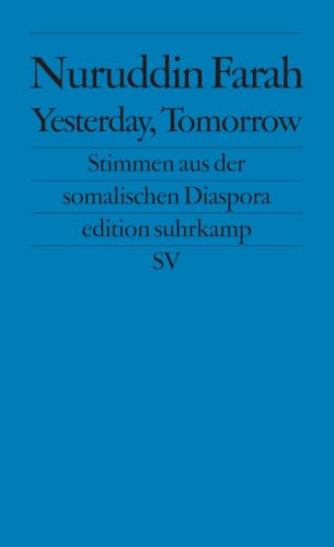 Yesterday, Tomorrow: Stimmen aus der somalischen Diaspora (edition suhrkamp)
