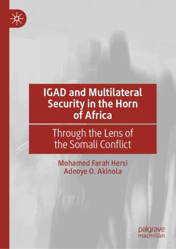 IGAD and Multilateral Security in the Horn of Africa: Through the Lens of the Somali Conflict von MACMILLAN