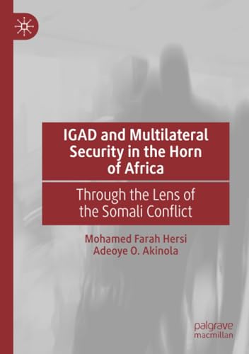 IGAD and Multilateral Security in the Horn of Africa: Through the Lens of the Somali Conflict von Palgrave Macmillan