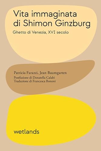 Vita immaginata di Shimon Ginzburg. Ghetto di Venezia, XVI secolo (Fondamenta)