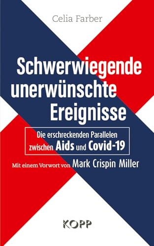 Schwerwiegende unerwünschte Ereignisse: Die erschreckenden Parallelen zwischen Aids und Covid-19 von Kopp Verlag