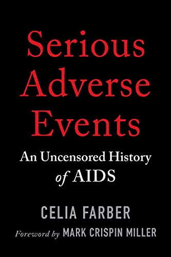 Serious Adverse Events: An Uncensored History of AIDS von Chelsea Green Publishing Co