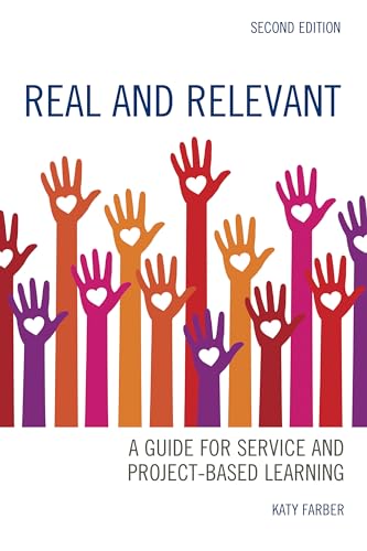 Real and Relevant: A Guide for Service and Project-based Learning