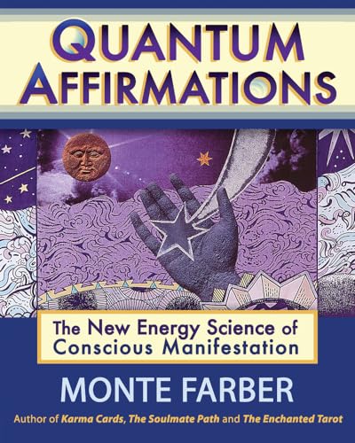 Quantum Affirmations: The New Energy Science of Conscious Manifestation