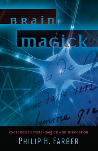 Brain Magick: Exercises in Meta-Magick and Invocation