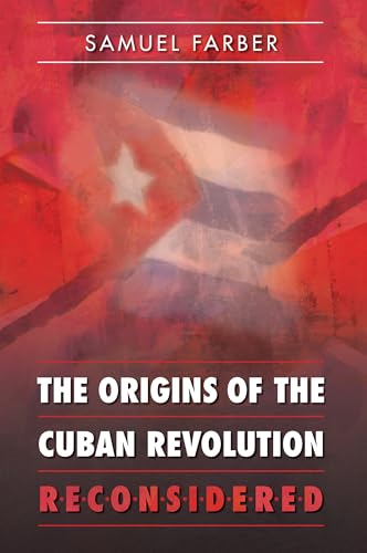 The Origins of the Cuban Revolution Reconsidered (Envisioning Cuba) von University of North Carolina Press