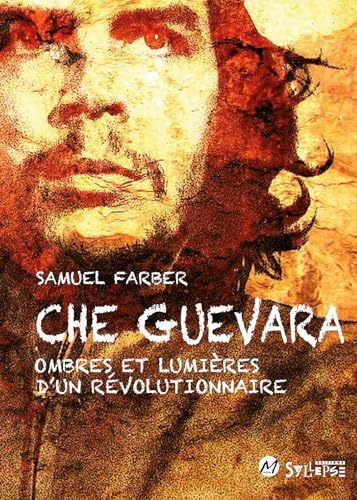 che guevara, ombres et lumières d'un révolutionnaire: OMBRES ET LUMIÈRES D'UN RÉVOLUTIONNAIRE von SYLLEPSE