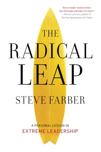 The Radical Leap: Cultivate Love, Generate Energy, Inspire Audacity, Provide Proof (Extreme Leadership series, Book 1) von Perfect Publishing
