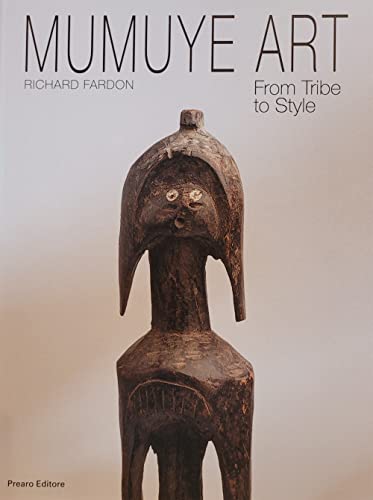 Mumuye art. From tribe to style. Ediz. italiana, inglese e francese (Atlanti) von Prearo