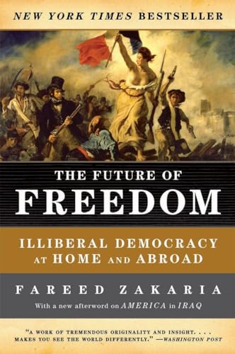 The Future of Freedom: Illiberal Democracy at Home and Abroad