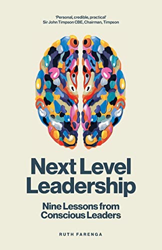 Next Level Leadership: Nine lessons from conscious leaders von Rethink Press