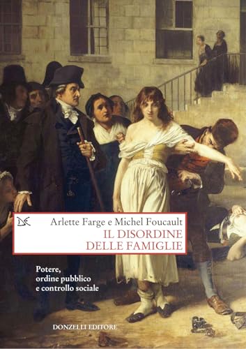 Il disordine delle famiglie. Potere, ordine pubblico e controllo sociale (Saggi. Storia e scienze sociali) von Donzelli