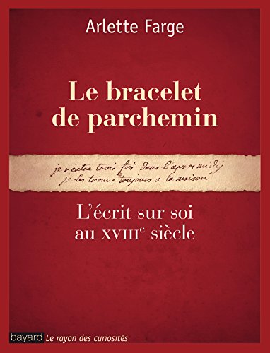 Le bracelet de parchemin. NE: L'écrit sur soi au XVIIIe siècle