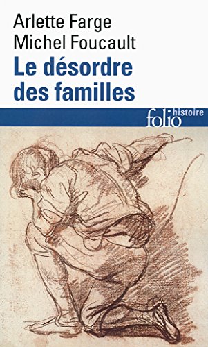 Le desordre des familles: Lettres de cachet des Archives de la Bastille au XVIIIᵉ siècle